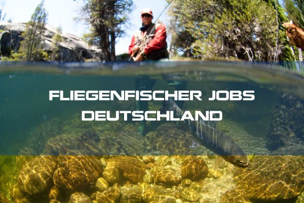 Jobs Fliegenfischen Deutschland